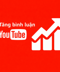 Dịch Vụ Buff Bình Luận YouTube – Tăng Nhanh, Giá Tốt, Bảo Hành Rõ