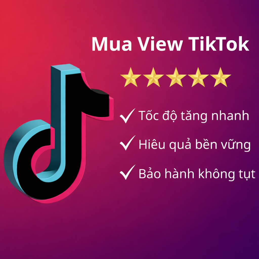 Dịch Vụ Buff View TikTok Uy Tín – Bảo Mật Thông Tin, An Toàn 100%