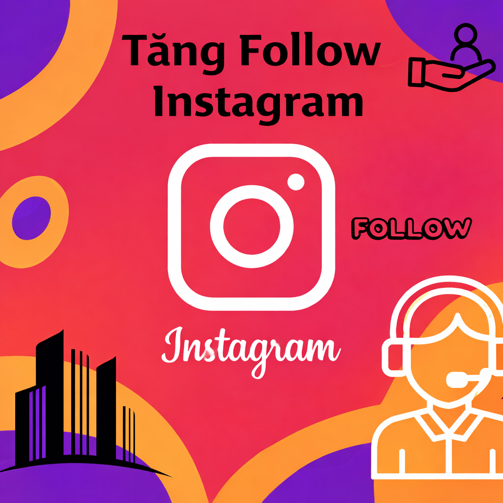 Tăng Follow Instagram Theo Yêu Cầu – Không Khóa Tài Khoản
