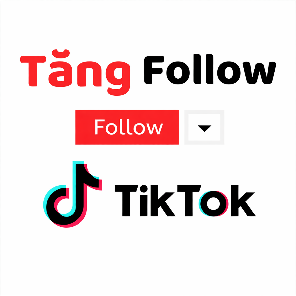 Dịch Vụ Buff Follow TikTok Giá Tốt – Tăng Nhanh Người Theo Dõi, Hỗ Trợ Mở Giỏ Bán Hàng Uy Tín