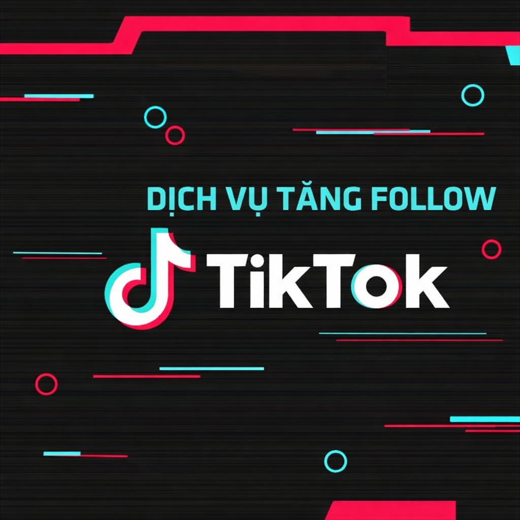 Dịch Vụ Buff Follow TikTok An Toàn – Giá Tốt, Lên Follow Nhanh, Hỗ Trợ Mở Giỏ