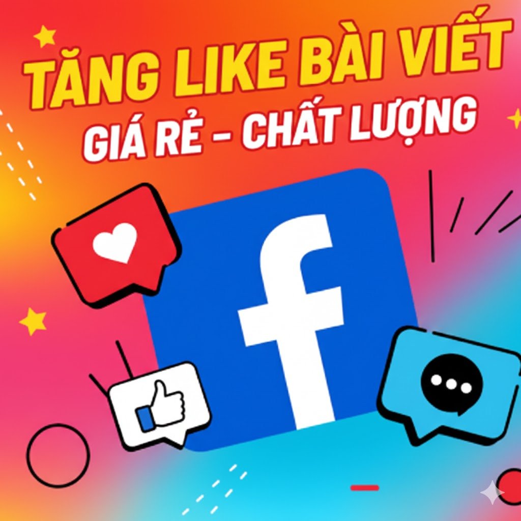 Tăng View Facebook + Like Bài Viết Thật – Không Tụt