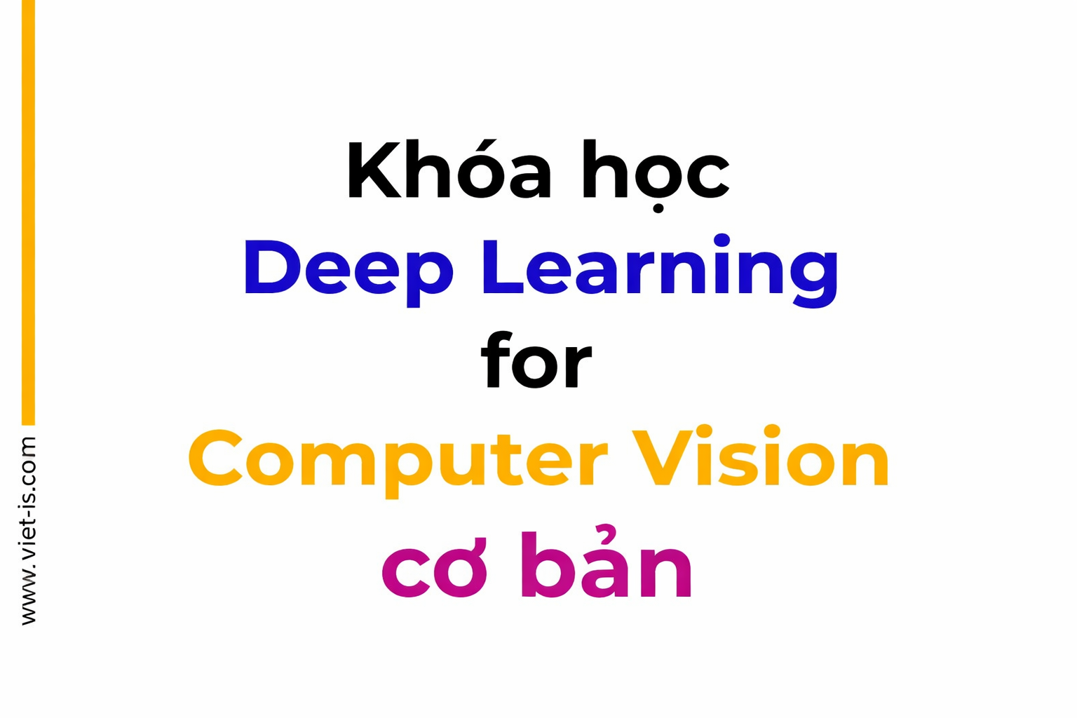 Khóa Học Deep Learning For Computer Vision Cơ Bản