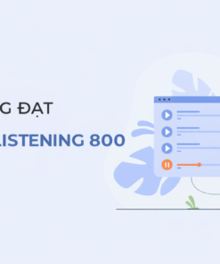 Khóa học luyện thi TOEIC phần Nghe: Mục tiêu đạt 800 điểm trở lên