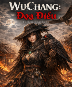 Wuchang: Fallen Feathers Việt Hoá – Dark Fantasy Trung Hoa