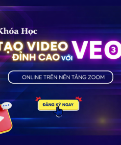 Khóa Học Hướng Dẫn Tạo Video Bằng Veo 3 AI Nhanh Như Chớp