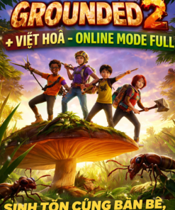 Grounded 2 + Việt Hoá – Online Mode Full | Sinh Tồn Cùng Bạn Bè