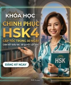 Chinh Phục HSK 4 Cấp Tốc Trong 30 Ngày – Bứt Phá Tiếng Trung Ngoạn Mục