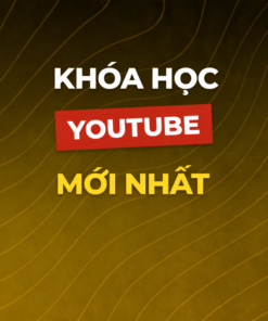 Khóa Học Youtube Mới Nhất