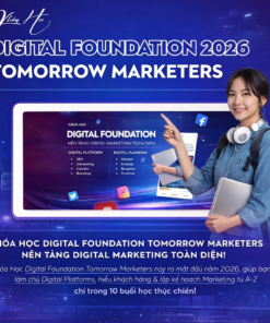 Khóa Học Digital Foundation Tomorrow Marketers Mới Nhất 2026