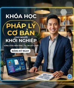 Khởi Nghiệp Vững Chắc – Nắm Vững Kiến Thức Pháp Lý Cơ Bản