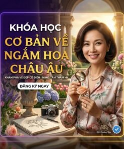 Nghệ Thuật Cắm Hoa Châu Âu – Tinh Tế, Sang Trọng Từ Những Điều Cơ Bản