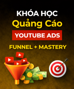 Khóa Học Quảng Cáo Youtube Ads Funnel + Mastery