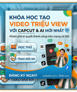 Khóa Học Tạo Video Triệu View Với Capcut & AI Mới Nhất