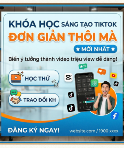 Khóa Học Sáng Tạo Tiktok Đơn Giản Thôi Mà Mới Nhất