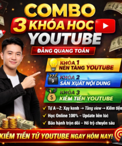 COMBO 3 KHÓA HỌC YOUTUBE BÀI BẢN – ĐẶNG QUANG TOẢN