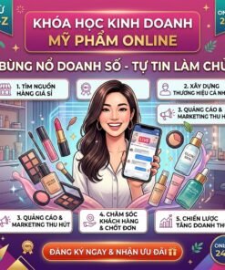 Kinh doanh mỹ phẩm online từ con số 0 – Bán được đơn ngay cả khi chưa có kinh nghiệm