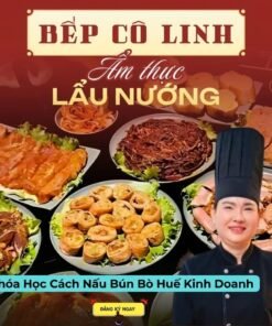 Khóa Học Nấu Phở Bò & Lẩu Bò Kinh Doanh – Chuẩn Vị, Dễ Bán Cùng Bếp Cô Linh