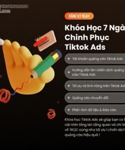 Khóa Học 7 Ngày Chinh Phục TikTok Ads Mới Nhất Cùng Giang Nam Agency – Làm Chủ Quảng Cáo Bán Hàng