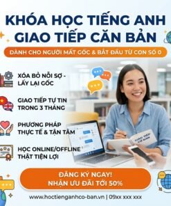 Tiếng Anh giao tiếp cơ bản cho người mất gốc – Học lại từ đầu, nói được sau 30 ngày