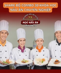 Bộ Combo 30 Khóa Học Nấu Ăn Chuyên Nghiệp – Trọn Bộ Bí Quyết Nâng Cao Tay Nghề Từ Cơ Bản Đến Chuyên Sâu