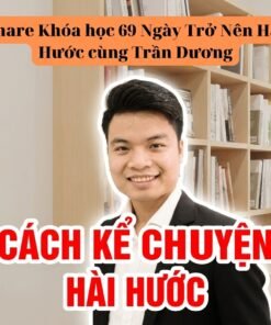 Khóa Học 69 Ngày Trở Nên Hài Hước Cùng Trần Dương – Thu Hút Mọi Ánh Nhìn Bằng Sự Duyên Dáng