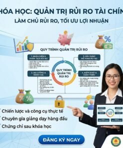 Khóa Học Quản Trị Rủi Ro Tài Chính – Bảo Vệ Dòng Tiền, Tăng Trưởng An Toàn & Bền Vững