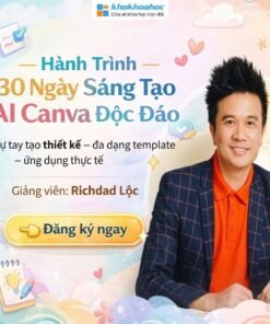 Khóa Học Hành Trình 30 Ngày Sáng Tạo AI Canva Độc Đáo – Thiết Kế Nội Dung Chuyên Nghiệp