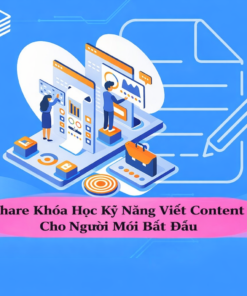 Khóa Học Kỹ Năng Viết Content Cho Người Mới Bắt Đầu