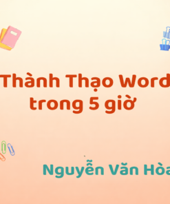 Khóa học Thành Thạo Word trong 5 giờ