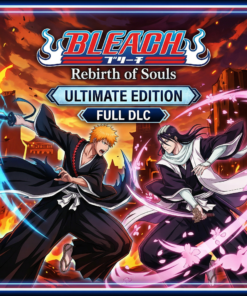 BLEACH Rebirth of Souls – Trọn Bộ Ultimate + Tất Cả DLC: Thức Tỉnh Linh Lực, Chiến Game Đỉnh Cao