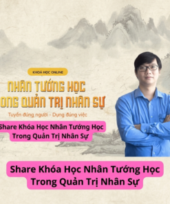 Khóa Học Nhân Tướng Học Trong Quản Trị Nhân Sự – Cơ Bản, Góc Nhìn Quan Sát Và Ứng Dụng Trong Giao Tiếp Nhân Sự