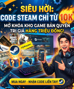 SIÊU HỜI: Sở hữu Code Steam chỉ từ 10K - Cơ hội mở khóa kho game bản quyền trị giá hàng triệu đồng!