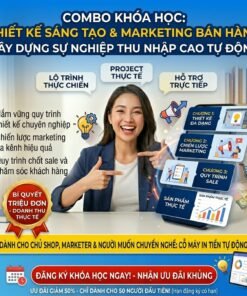 Khóa Học Thiết Kế Sáng Tạo Marketing & Sale – Biến Ý Tưởng Thành Nội Dung Bán Hàng Chuyển Đổi Cao