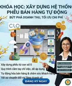 Khóa Học Xây Dựng Hệ Thống Phễu Bán Hàng – Tự Động Hóa Quy Trình, Tăng Đơn & Tối Ưu Lợi Nhuận