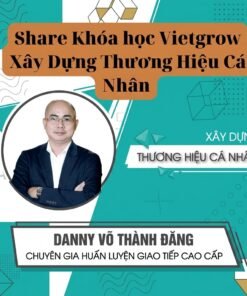 Khóa Học Vietgrow Xây Dựng Thương Hiệu Cá Nhân – Tạo Dấu Ấn, Gia Tăng Giá Trị Bản Thân