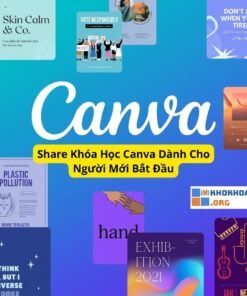 Khóa Học Canva Cho Người Mới Bắt Đầu – Thiết Kế Đẹp Dễ Dàng Trong Vài Giờ