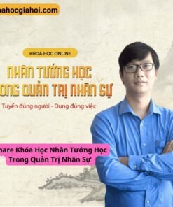 Khóa Học Nhân Tướng Học Trong Quản Trị Nhân Sự – Nâng Cao Khả Năng Nhìn Người Cùng Thầy Viên Minh