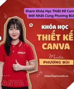 Khóa Học Thiết Kế Canva Mới Nhất Cùng Phương Bùi – Làm Chủ Thiết Kế Từ A–Z