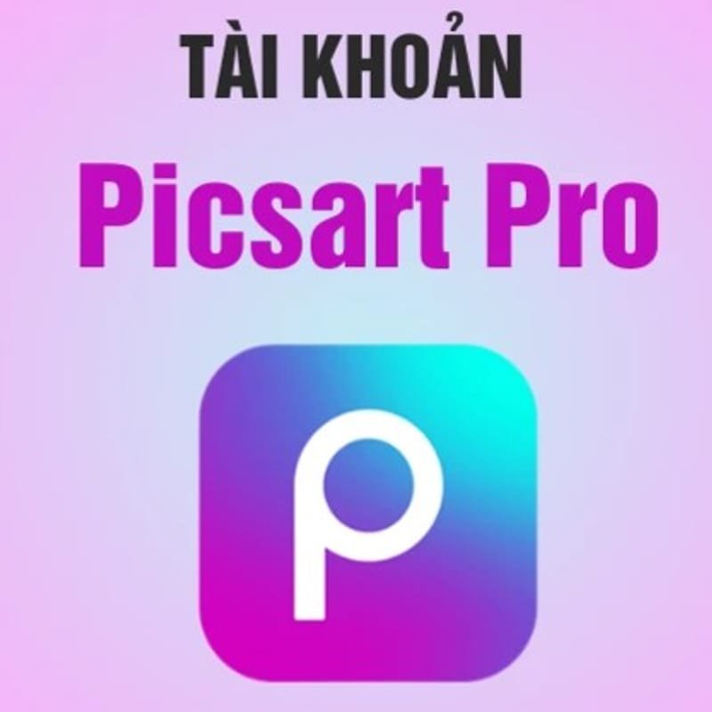 PicsArt Pro – Tài khoản xịn, edit ảnh chuyên nghiệp