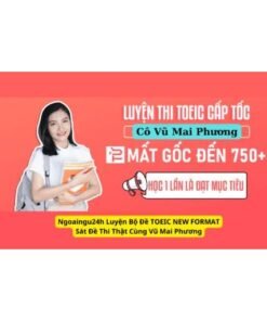 Ngoại Ngữ 24h Luyện Bộ Đề TOEIC New Format – Sát Đề Thi Thật Cùng Vũ Mai Phương | Tăng Điểm Nhanh, Thi Đỗ Dễ Dàng